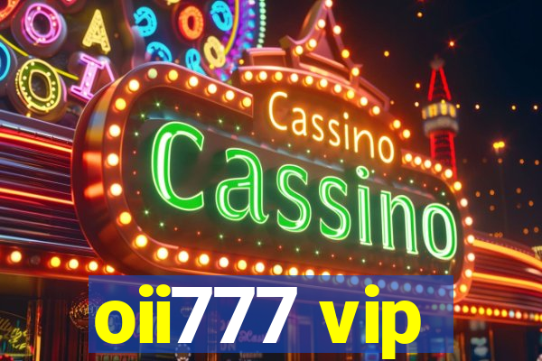 oii777 vip